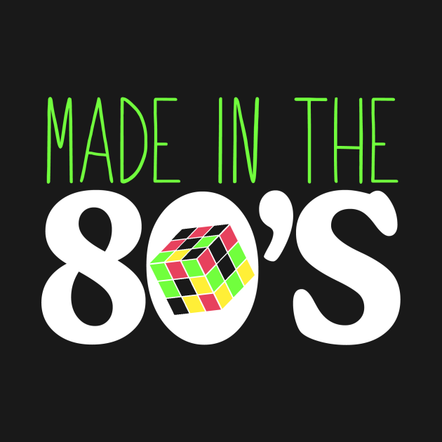 Made In The 80s 80s T Shirt Teepublic