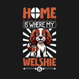 Home is with my Welsh Springer Spaniel T-Shirt