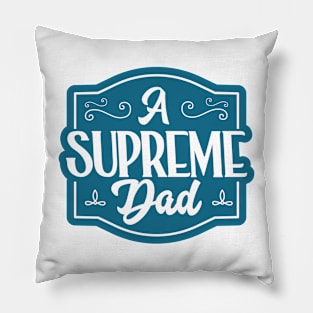 A Supreme Dad Pillow