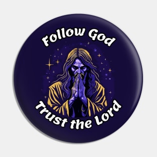 Follow god and trust the lord Pin