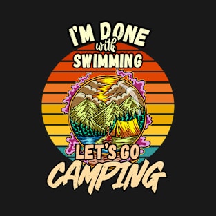 SWIMMING AND CAMPING DESIGN VINTAGE CLASSIC RETRO COLORFUL PERFECT FOR  SWIMMER AND CAMPERS T-Shirt
