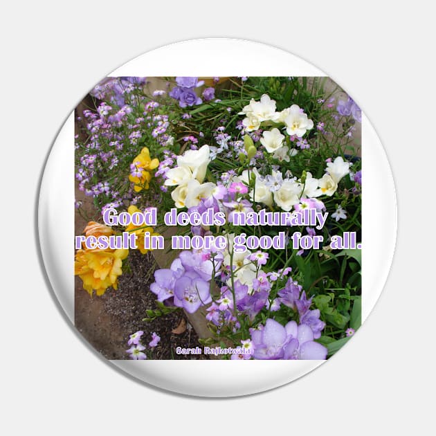 Good deeds Naturally Result In More Good For All - Inspirational Quote purple white freesias flowers floral Pin by SarahRajkotwala