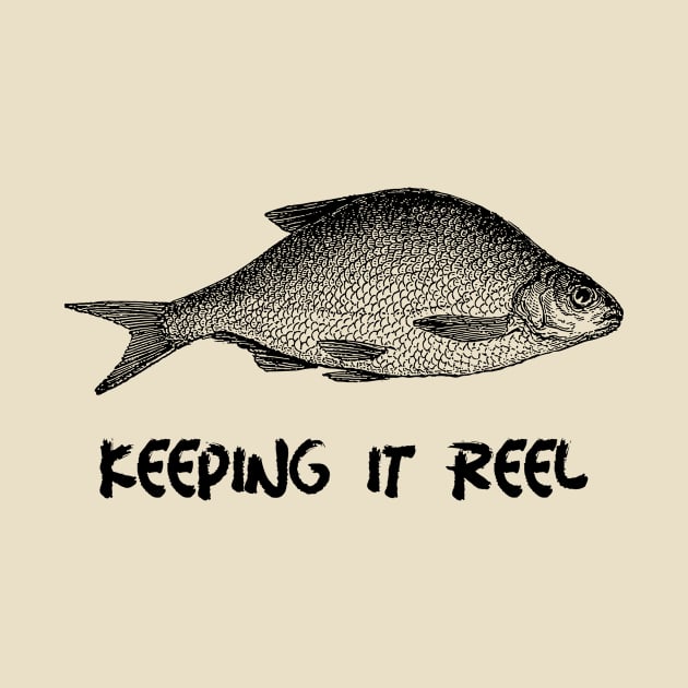 Keeping It Reel by NoBoundariesTee