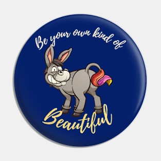 Be Your Own Kind Of Beautiful Pin