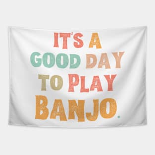 It’s A Good Day To Play Banjo Tapestry