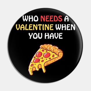 Who needs a valentine when you have pizza Pin