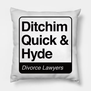 Ditchim, Quick & Hyde - Divorce Lawyers - black print for light items Pillow