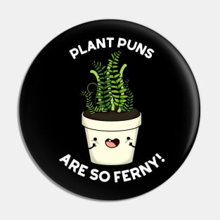 Plant Puns Are So Ferny Funny Fern Pun Pin