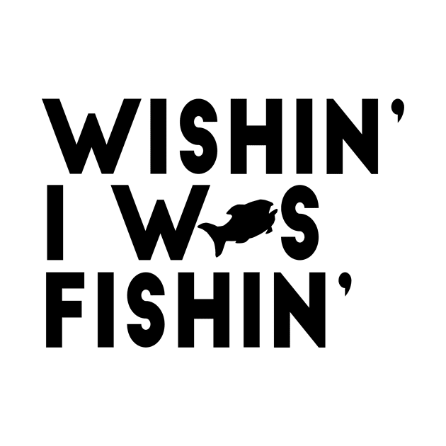 Wishin' I Was Fishin' by shopbudgets