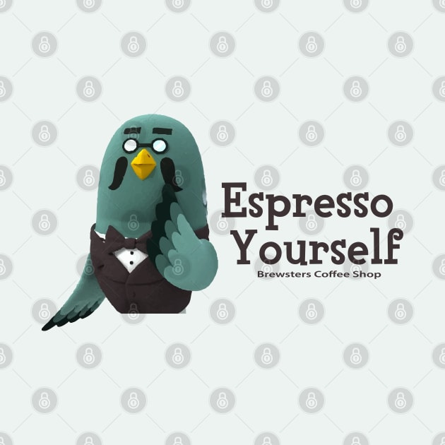 "Espresso Yourself" - Brewster by Young Inexperienced 