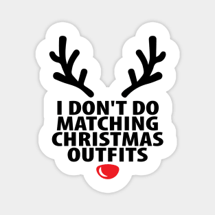 I Don't Do Matching Christmas Outfits Magnet