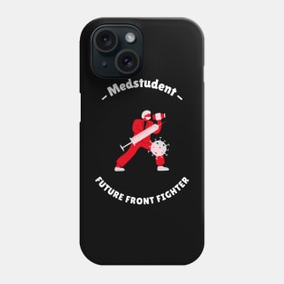 Medstudent Future Front Fighter - Medical Student In Medschool Funny Gift For Nurse & Doctor Medicine Phone Case