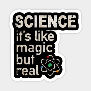 science it's like magic but real Magnet