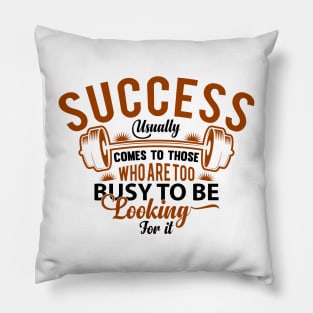 Success looking Busy Pillow