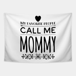 My Favorite People Call Me Mommy Tapestry