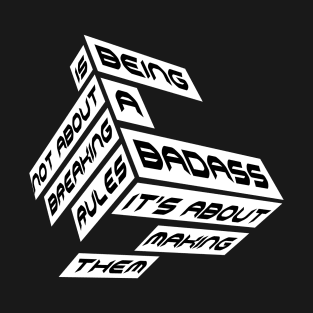 be a badass T-Shirt