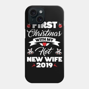 2019 Couple Gift First Christmas With My Hot New Wife Phone Case