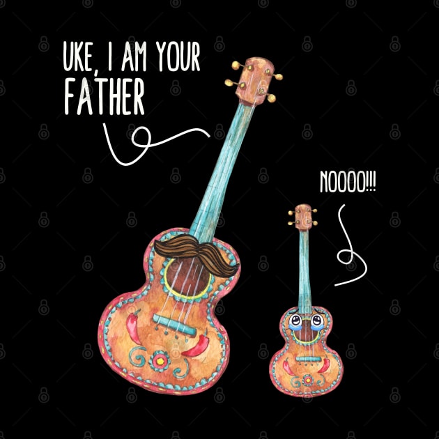 Uke I Am Your Father, Noo! Funny Ukelele Guitar Lover by EvetStyles