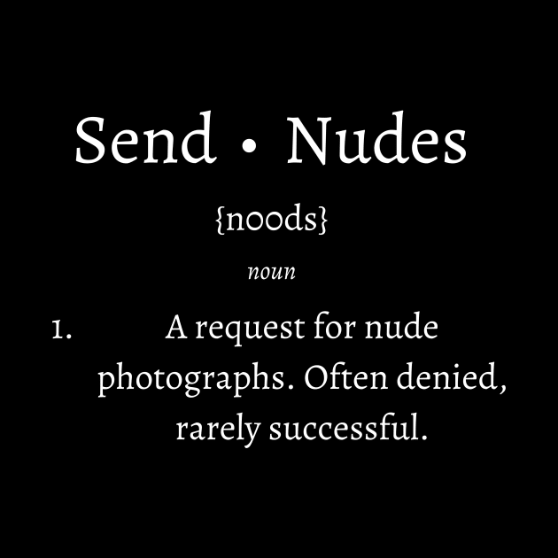 Send Nudes by Bro Aesthetics