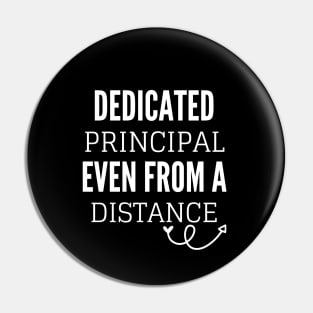 Dedicated Principal Even From A Distance Pin