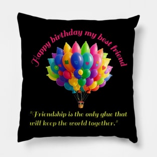 Happy Birthday My Best Friend Pillow