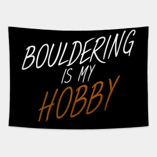 Bouldering is my hobby Tapestry