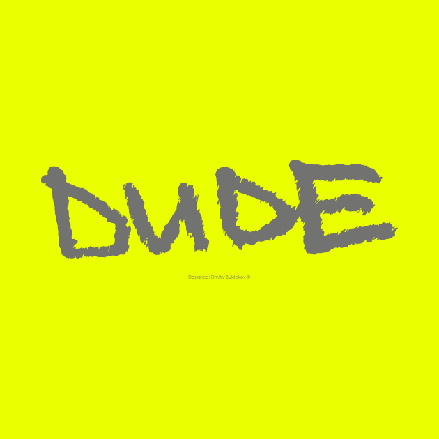 "DUDE" (The Big Lebowski design) by Dmitry_Buldakov