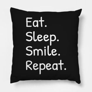 Eat Sleep Smile Repeat Funny Pillow