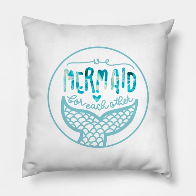 We Mermaid For Each Other Pillow by lowercasev