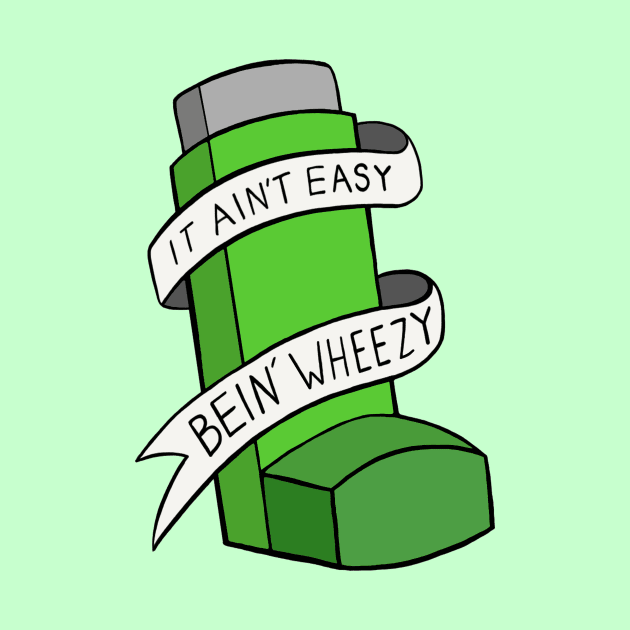 It Ain't Easy Bein' Wheezy by Sam's World