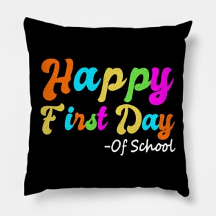 Happy First Day Of School Teacher Back To School Student Pillow