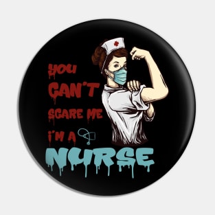 You Can't Scare Me I'm A Nurse Pin