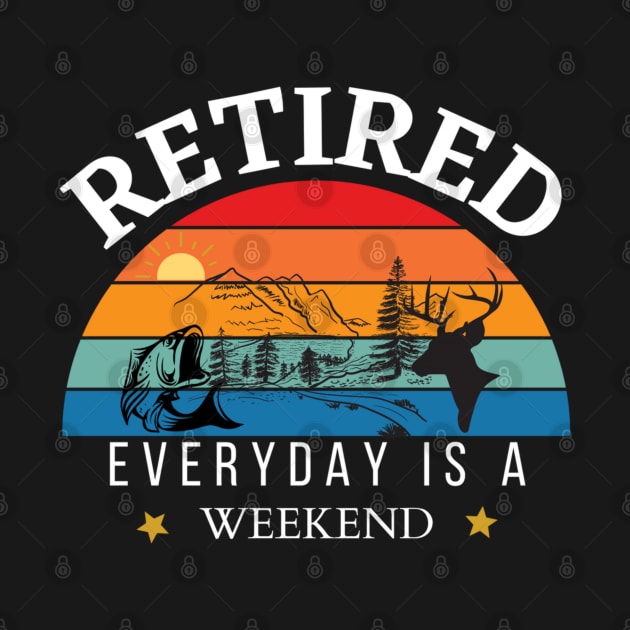 Retired Everyday Is A Weekend by Carantined Chao$