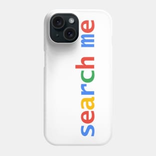 Search Me Color Text Graphic Phone Case