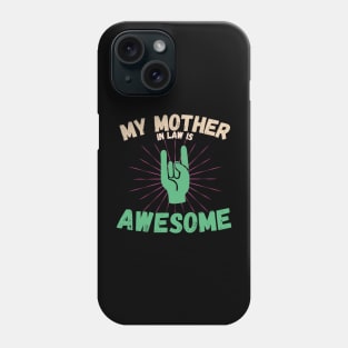 My Mother In Law Is Awesome Phone Case