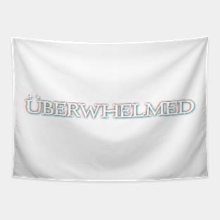 Uberwhelmed Tapestry