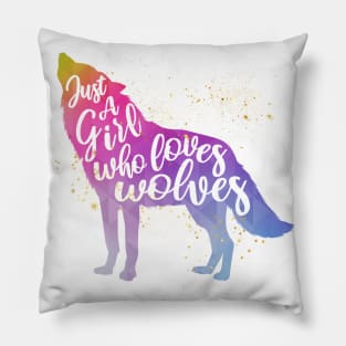 Just a girl who loves wolves Pillow