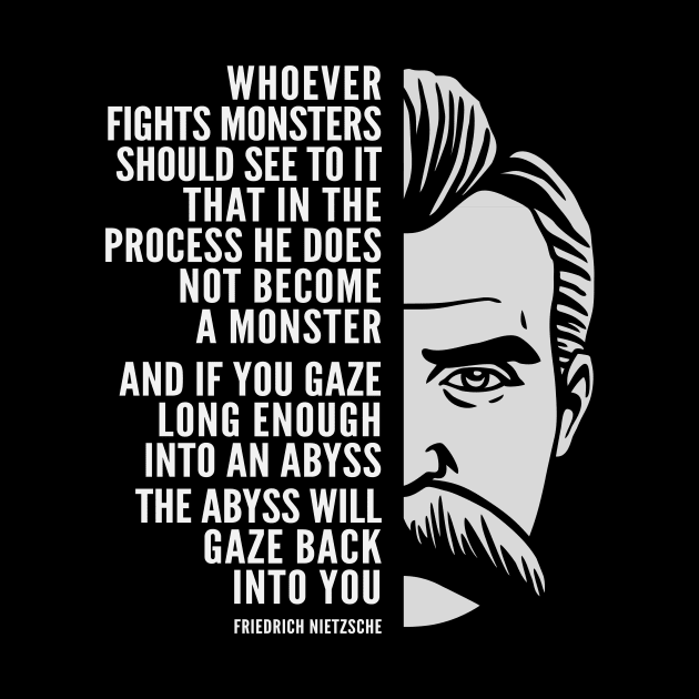 Friedrich Nietzsche Inspirational Quote: The Abyss Will Gaze Back Into You by Elvdant