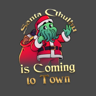 Santa Cthulhu is Coming to Town T-Shirt