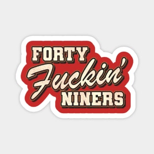 Forty F*ckin' Niners Magnet