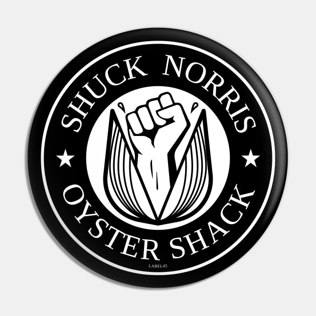 Shuck Norris Oyster Shack Pin by LABEL45