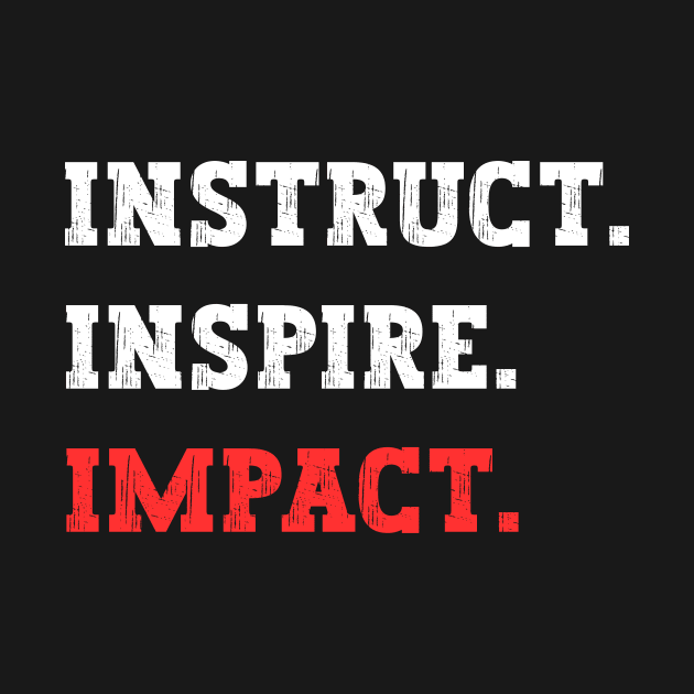 Instruct. Inspire. Impact. Football Coach, Coaching, Trainer, Mentor, Teacher Mantra Design. by Beth Bryan Designs