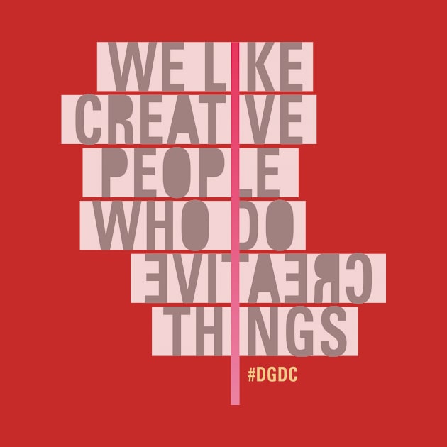 WE LIKE CREATIVE PEOPLE by deeplygraphic