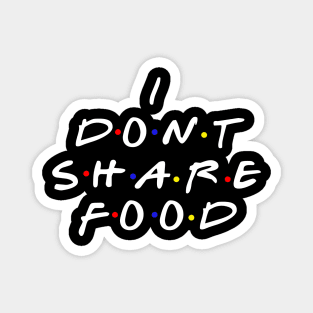 I don't share food Magnet