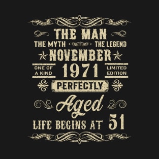51st Birthday The Man Myth Legend November 1971 T-Shirt
