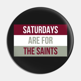 Saturdays are for the Saints - Aquinas College Pin