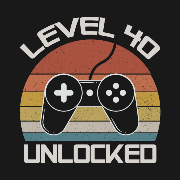 Level 40 Unlocked - Level Unlocked - T-Shirt | TeePublic