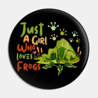 Just A Girl Who Loves Frogs Pin