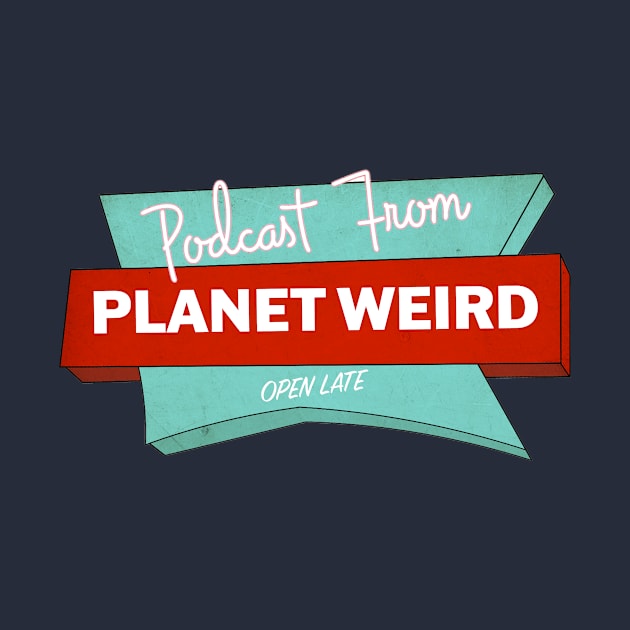 Planet Weird Diner by PlanetWeirdPod