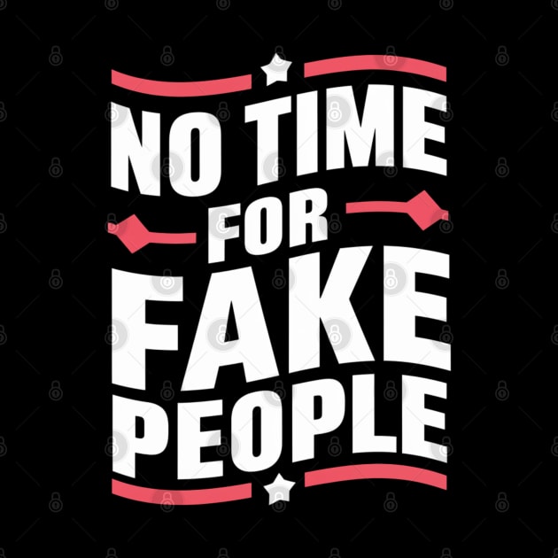 Genuine Vibes, No Time for Fake People by twitaadesign